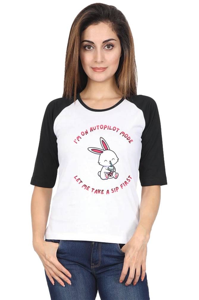 Female Raglan Full Sleeve - I'm on AutoPilot Mode T-Shirt
