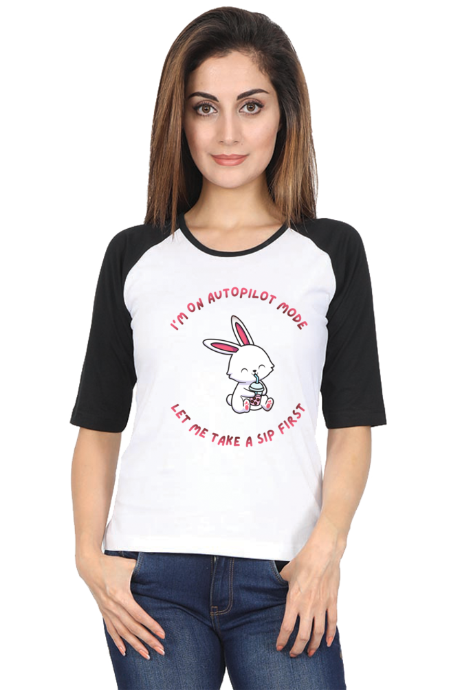 Female Raglan Full Sleeve - I'm on AutoPilot Mode T-Shirt